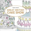 The Great British Cake Show - On Your Marks. Get Set. Colour! (Paperback) - Harriet Popham Photo