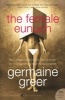 The Female Eunuch (Paperback, Harper Perennia) - Germaine Greer Photo