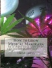 How to Grow Medical Marijuana - An In-Depth Quick Grow Guide: With Over 155 Photos/Illustrations (Paperback) - David Curran Photo