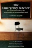 The Emergency Teacher - The Inspirational Story of a New Teacher in an Inner-City School (Paperback) - Christina Asquith Photo