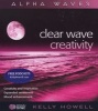 Clear Wave Creativity (Abridged, Standard format, CD, abridged edition) - Kelly Howell Photo