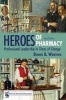 Heroes of Pharmacy: Professional Leadership in Times of Change (Hardcover, 2nd Revised edition) - Dennis B Worthen Photo