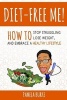 Diet-Free Me - How to Stop Struggling, Lose Weight, and Embrace a Healthy Lifestyle (Paperback) - Pamela Burke Photo