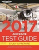 Airframe Test Guide 2017 - The "Fast-Track" to Study for and Pass the Aviation Maintenance Technician Knowledge Exam (Paperback, 2017 Edition) - Asa Test Prep Board Photo