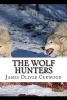 The Wolf Hunters (Paperback) - James Oliver Curwood Photo