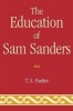 The Education of Sam Sanders (Paperback) - Thomas S Poetter Photo