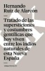 Tratado de Las Supersticiones y Costumbres Gentilicas Que Hoy Viven Entre Los Indios Naturales de Esta Nueva Espana (Spanish, Paperback) - Hernando Ruiz De Alarcn Photo