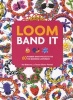 Loom Band it! - 60 Rubber Band Projects for the Budding Loomineer (Paperback) - Kat Roberts Photo