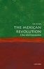 The Mexican Revolution: A Very Short Introduction (Paperback) - Alan Knight Photo