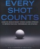 Every Shot Counts - Using the Revolutionary Strokes Gained Approach to Improve Your Golf Performance and Strategy (Hardcover) - Mark Broadie Photo