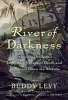 River of Darkness - Francisco Orellana's Legendary Voyage of Death and Discovery Down the Amazon (Hardcover) - Buddy Levy Photo