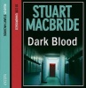 Dark Blood (Logan McRae, Book 6) (Standard format, CD, Unabridged) - Stuart MacBride Photo