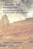 Creating the Human Past - An Epistemology of Pleistocene Archaeology (Paperback) - Robert G Bednarik Photo