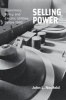 Selling Power - Economics, Policy, and Electric Utilities Before 1940 (Hardcover) - John L Neufeld Photo