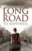 Long Road to Happiness - She Thought She Had Left Her Past Behind  - Until it Came Back to Haunt Her (Paperback) - G J Bonham Photo