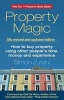 Property Magic - How to Buy Property Using Other People's Time, Money and Experience (Paperback, 5th New edition) - Simon Zutshi Photo