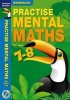 Practise Mental Maths 7-8 Workbook (Paperback) - Andrew Brodie Photo