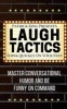 Laugh Tactics - Master Conversational Humor and Be Funny on Command - Think Quick (Paperback) - Patrick King Photo