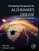 Developing Therapeutics for Alzheimer's Disease - Progress and Challenges (Hardcover) - Michael S Wolfe Photo