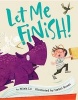 Let Me Finish! (Hardcover) - Minh Le Photo