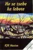 Ho SE Tsebe Ke Lebote (Sotho, Southern, Book) - RJR Masiea Photo