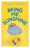 Bring Me Sunshine - A Windswept, Rain-Soaked, Sun-Kissed, Snow-Capped Guide to Our Weather (Paperback) - Charlie Connelly Photo