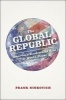 The Global Republic - America's Inadvertent Rise to World Power (Hardcover) - Frank Ninkovich Photo