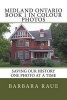 Midland Ontario Book 1 in Colour Photos - Saving Our History One Photo at a Time (Paperback) - Mrs Barbara Raue Photo