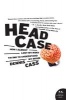 Head Case - How I Almost Lost My Mind Trying to Understand My Brain (Paperback) - Dennis Cass Photo