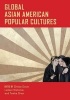 Global Asian American Popular Cultures (Paperback) - Shilpa Dav e Photo