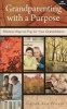 Grandparenting with a Purpose - Effective Ways to Pray for Your Grandchildren (Paperback) - Lillian Ann Penner Photo