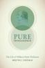 Pure Intelligence - The Life of William Hyde Wollaston (Hardcover) - Melvyn C Usselman Photo