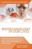 Biotechnology in Our Lives - What Cutting-Edge Genetic Research Can Tell You About Gene Patents, Human Cloning, Assisted Reproduction, Predicting Criminal Behavior, Bioweapons, and Much More (Hardcover) - Jeremy Gruber Photo