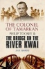 The Colonel of Tamarkan - Philip Toosey and the Bridge on the River Kwai (Paperback, New Ed) - Julie Summers Photo