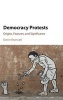 Democracy Protests - Origins, Features, and Significance (Hardcover) - Dawn Brancati Photo