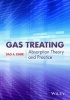 Gas Treating - Absorption Theory and Practice (Hardcover) - Dag Eimer Photo