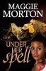 Under Her Spell (Paperback) - Maggie Morton Photo