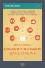 Keeping Foster Children Safe Online - Positive Strategies to Prevent Cyberbullying, Inappropriate Contact and Other Digital Dangers (Paperback, New) - John Degarmo Photo