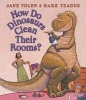 How Do Dinosaurs Clean Their Rooms? (Board book) - Jane Yolen Photo