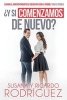 Y Si Comenzamos de Nuevo? - Cuando El Arrepentimiento Se Encuentra Con El Perdon, Todo Es Posible (Spanish, Paperback) - Susana Rodriguez Photo