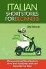 Italian Short Stories for Beginners - 8 Unconventional Short Stories to Grow Your Vocabulary and Learn Italian the Fun Way! (Italian, Paperback) - Olly Richards Photo