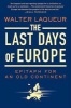 The Last Days of Europe - Epitaph for an Old Continent (Paperback) - Walter Laqueur Photo