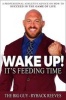 Wake Up! It's Feeding Time - A Professional Athlete's Advice on How to Succeed in the Game of Life (Paperback) - Ryback Reeves Photo