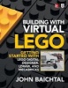 Building with Virtual LEGO: Getting Started with LEGO Digital Designer, Ldraw, and Mecabricks (Paperback) - John Baichtal Photo