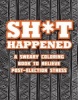 Sh*t Happened - A Sweary Coloring Book to Relieve Post-Election Stress (Paperback) - Racehorse Publishing Photo