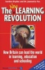 The New Learning Revolution - How Britain Can Lead the World in Learning, Education and Schooling (Paperback, Revised edition) - Gordon Dryden Photo