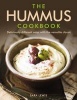 The Hummus Cookbook - Deliciously Different Ways with the Versatile Classic (Hardcover) - Sara Lewis Photo