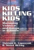 Kids Killing Kids - Managing Violence and Gangs in Schools (Paperback) - Thomas K Capozzoli Photo