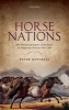 Horse Nations - The Worldwide Impact of the Horse on Indigenous Societies Post-1492 (Hardcover) - Peter Mitchell Photo