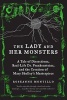 The Lady and Her Monsters - A Tale of Dissections, Real-Life Dr. Frankensteins, and the Creation of Mary Shelley's Masterpiece (Paperback) - Roseanne Montillo Photo